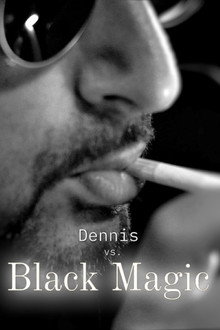 Dennis vs Black Magic poster