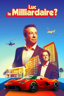 Luc le milliardaire? poster