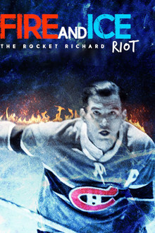 Fire and Ice: The Rocket Richard Riot poster