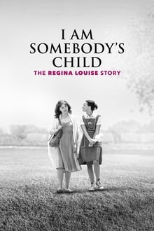 Watch Movies I Am Somebody’s Child: The Regina Louise Story (2019) Full Free Online