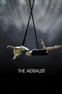 Watch Movies The Aerialist (2020) Full Free Online