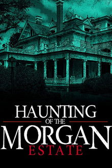 The Haunting of the Morgan Estate poster