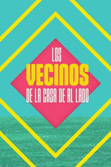 Los vecinos de la casa de al lado poster
