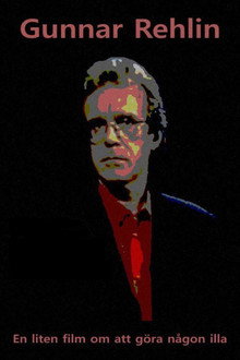 Gunnar Rehlin - A Small Film About Hurting Someone poster