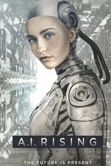 Watch Movies A.I. Rising (2018) Full Free Online