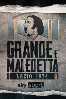 Lazio 1974: grande e maledetta poster