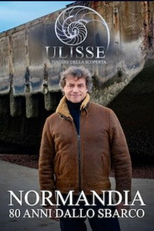 Ulisse Special - Normandy, 80 years since the landing poster