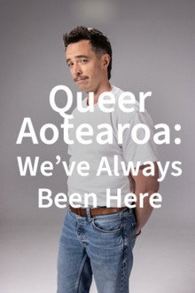 Queer Aotearoa: We've Always Been Here poster