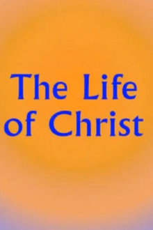 The Life of Christ