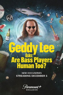 Geddy Lee Asks: Are Bass Players Human Too? poster