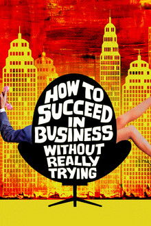 How to Succeed in Business Without Really Trying poster