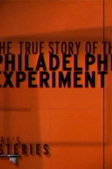 The True Story of the Philadelphia Experiment