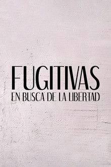 Fugitivas, en busca de la libertad poster