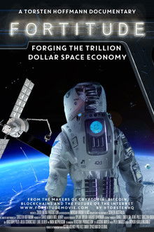 Fortitude: Forging the Trillion Dollar Space Economy poster