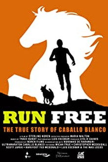Run Free: The True Story of Caballo Blanco poster