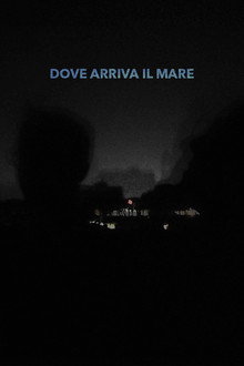 Dove arriva il mare poster