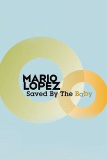 Mario Lopez: Saved By the Baby poster