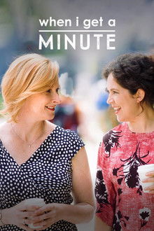 When I Get A Minute poster