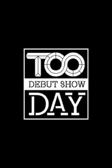 TOO DEBUT SHOW - 투 데이 poster