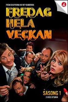 Fredag hela veckan poster