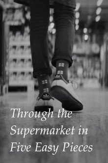 Through the Supermarket in Five Easy Pieces poster