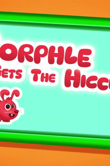 Morphle Gets the Hiccups