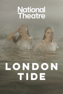 National Theatre Live: London Tide poster