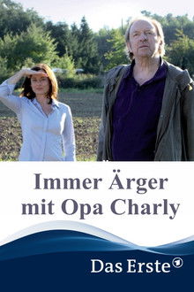 Immer Ärger mit Opa Charly poster