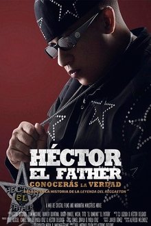Héctor el Father: Conocerás la Verdad (2018)