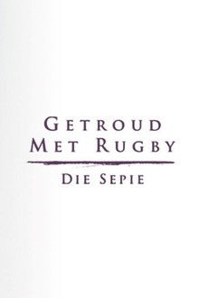 Getroud met Rugby: Die Sepie poster