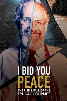 I Bid You Peace: The Rise & Fall of the Frugal Gourmet poster