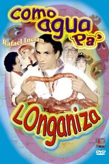 Como agua pa' longaniza poster