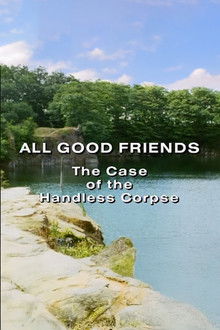 All Good Friends: The Case of the Handless Corpse poster