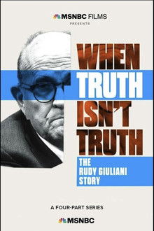 When Truth Isn't Truth: The Rudy Giuliani Story poster