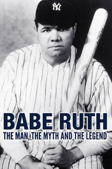 Babe Ruth: The Man, the Myth, the Legend poster