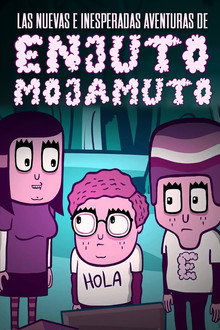 Las nuevas e inesperadas aventuras de Enjuto Mojamuto poster