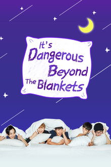 It's Dangerous Beyond The Blankets poster