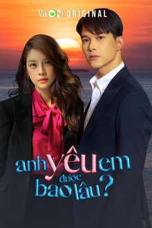 Anh Yêu Em Được Bao Lâu? poster