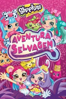 Imagem Shopkins: Aventura Selvagem