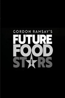 Gordon Ramsay’s Future Food Stars