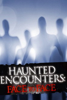Haunted Encounters: Face to Face poster