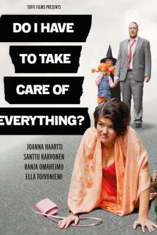 Do I Have to Take Care of Everything? poster