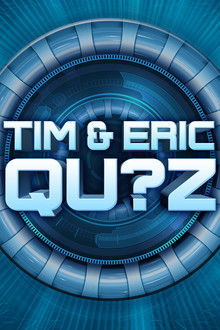 Tim and Eric Qu?z poster