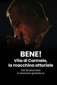 BENE! Vita di Carmelo, la macchina attoriale poster