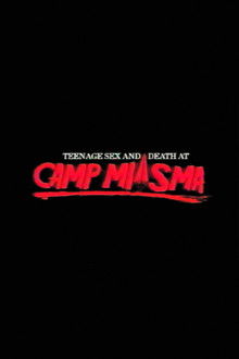 Teenage Sex and Death at Camp Miasma poster