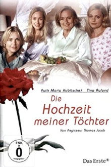 Die Hochzeit meiner Töchter poster