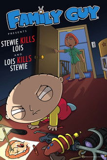 Family Guy Presents: Stewie Kills Lois and Lois Kills Stewie poster