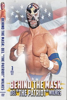 Behind The Mask: Del “The Patriot” Wilkes poster