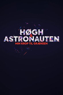 Høgh og astronauten - min krop til grænsen poster