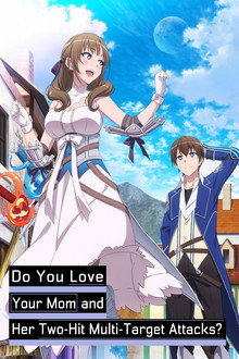 Do You Love Your Mom and Her Two-Hit Multi-Target Attacks? poster